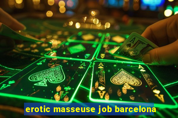 erotic masseuse job barcelona